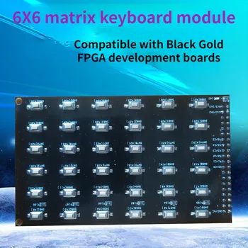 Матричная клавиатура 6X6 матричных клавиш / Совместима с клавиатурой взаимодействия человека и компьютера серии Black Gold, обучающей платой FPGA MCU
